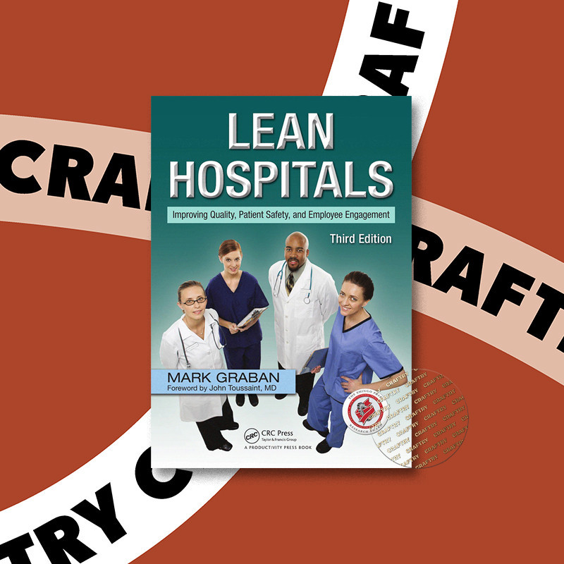 

Lean Hospitals - Improving Quality, Patient - Mark Graban