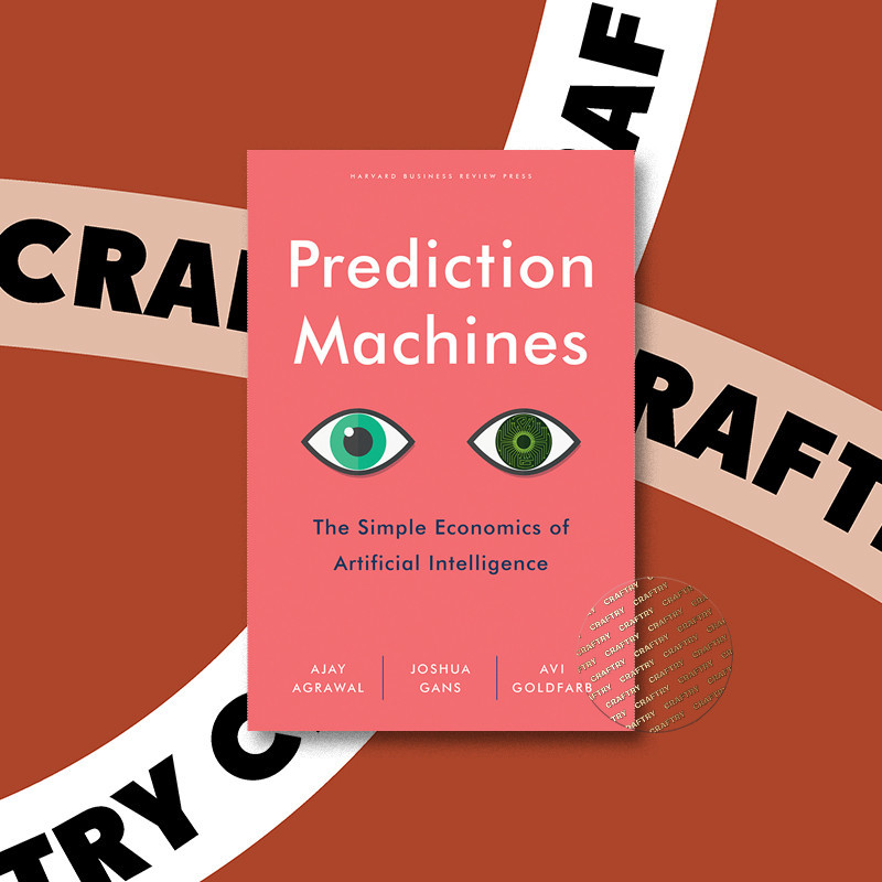 

Prediction Machines - The Simple Economics - Ajay Agrawal