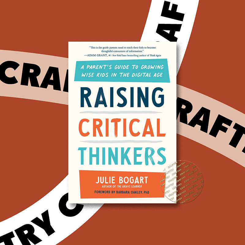 

Raising Critical Thinkers - A Parent's Guid - Julie Bogart