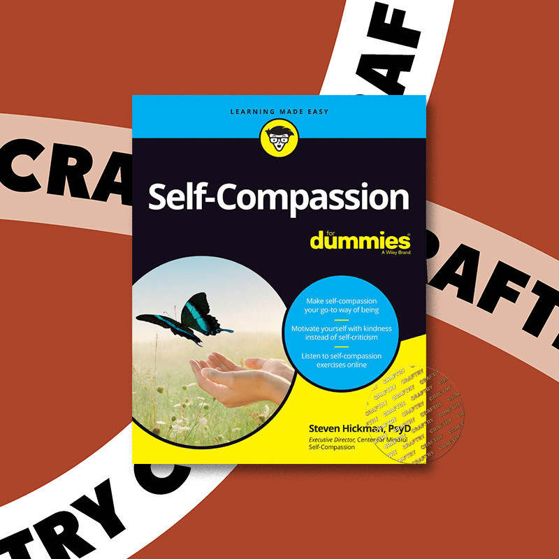 

Self Compassion For Dummies - Steven Hickman, PsyD