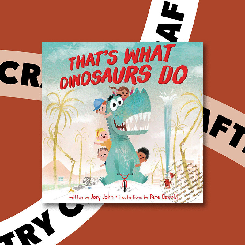 

That's What Dinosaurs Do - Jory John