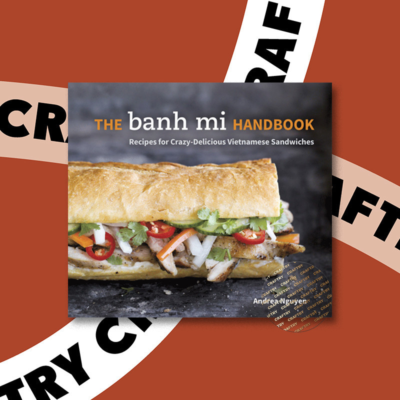 

The Banh Mi Handbook - Andrea Nguyen