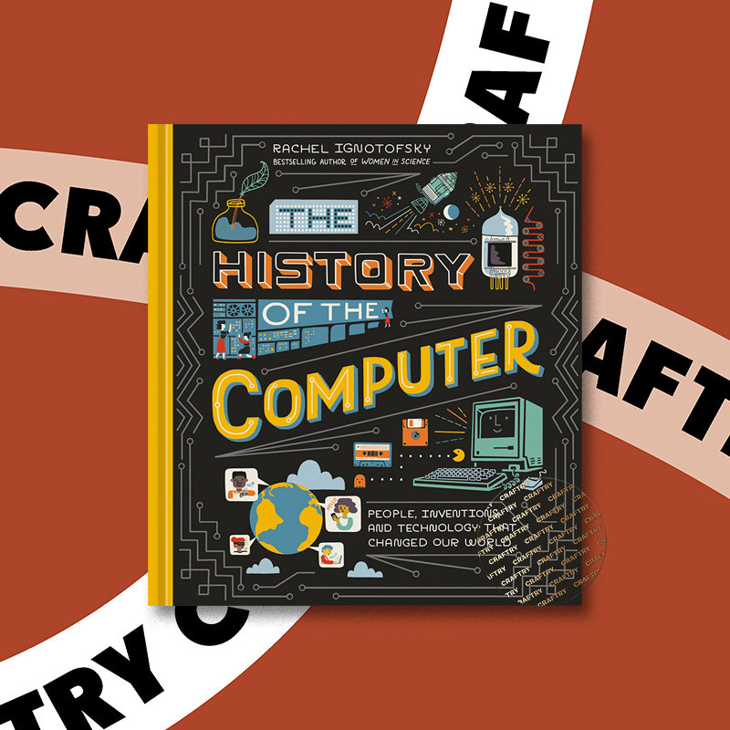 

The History of the Computer - People, Inven - Rachel Ignotofsky