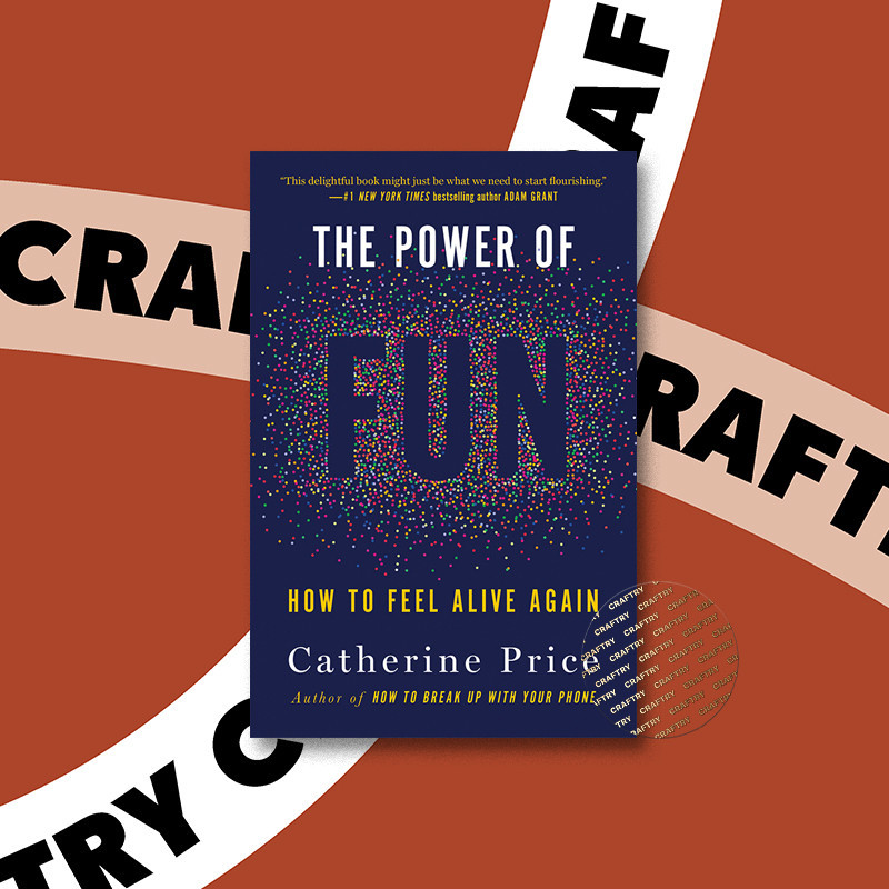 

The Power of Fun - How to Feel Alive Again - Catherine Price
