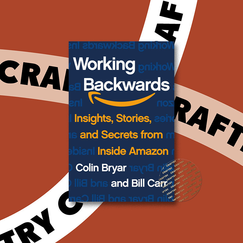 

Working Backwards - Colin Bryar