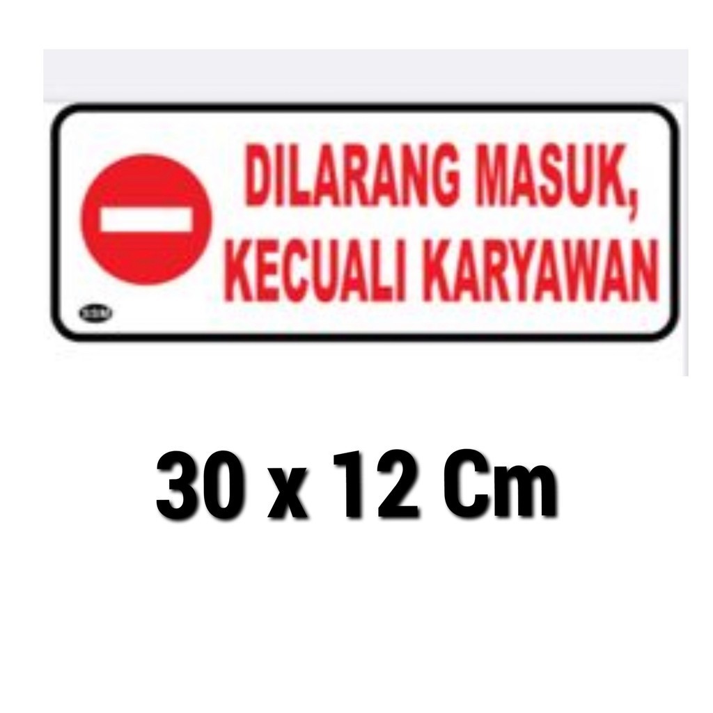 

Sign Akrilik Label BESAR DILARANG MASUK KECUALI KARYAWAN