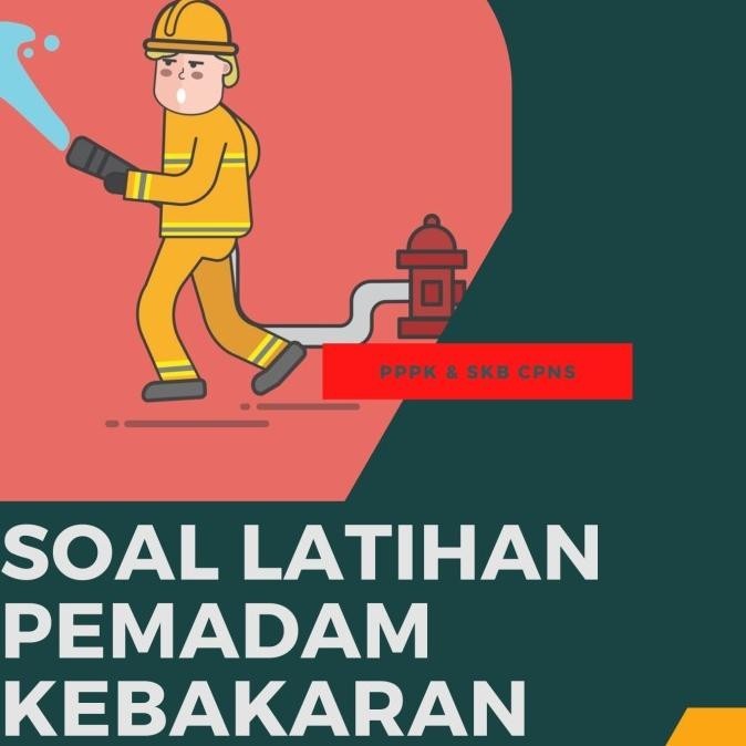 

Soal Latihan Pemadam Kebakaran PPPK SKB CPNS