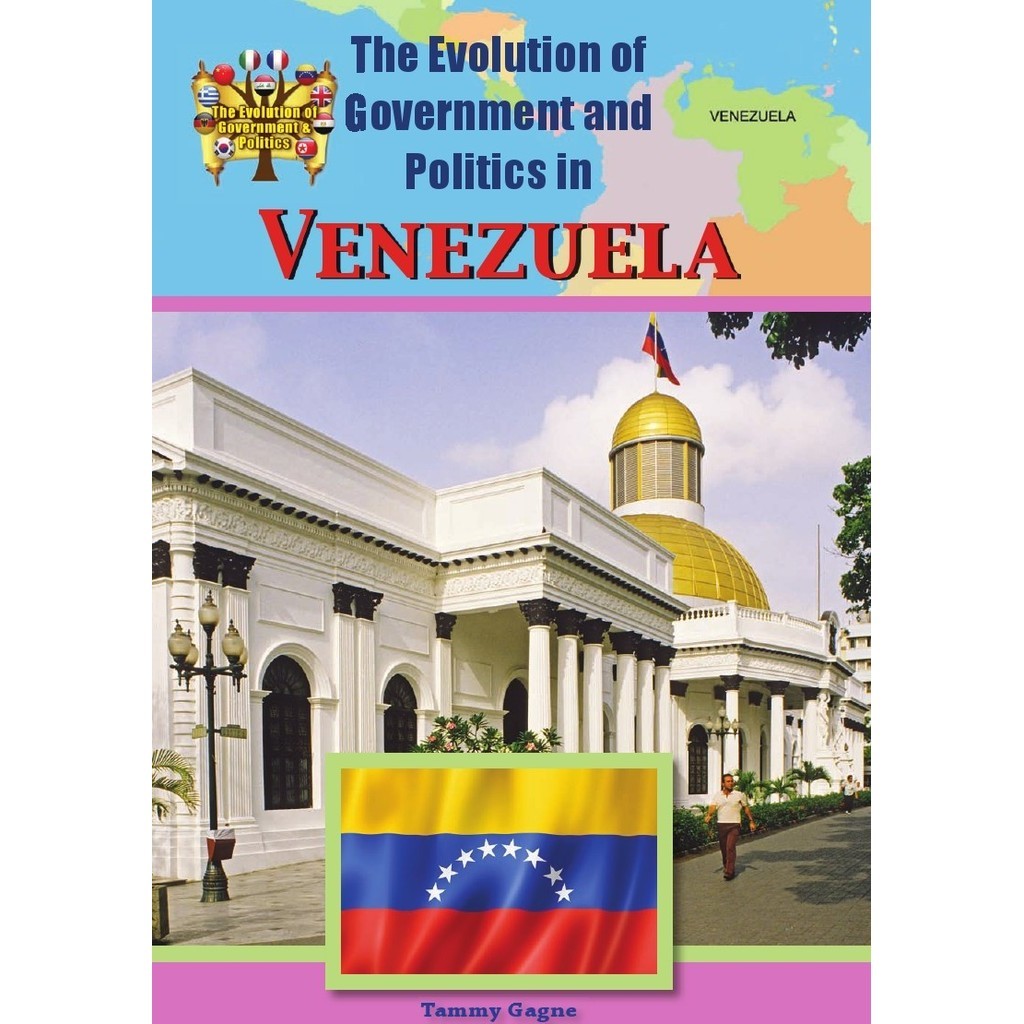 

The Evolution of Government and Politics - Venezuela (D)