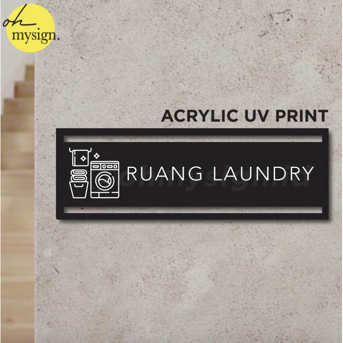 

Sign Akrilik Ruang Laundry Uv Print Ern Label Sign