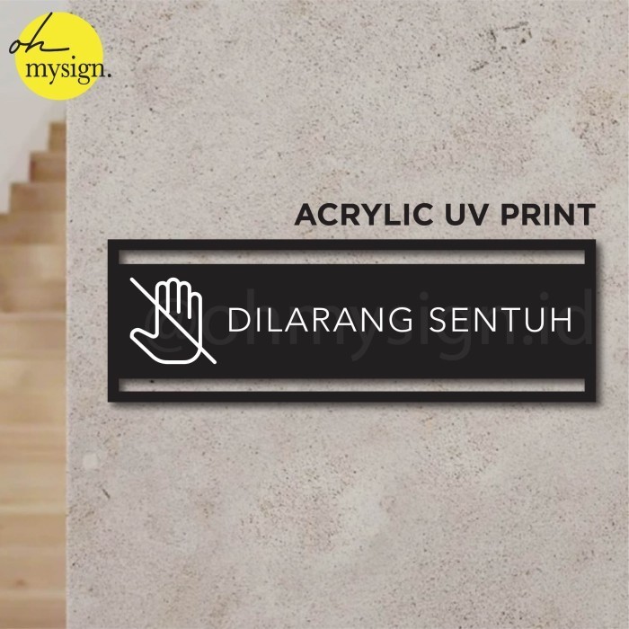 

Sign Akrilik Dilarang Sentuh Laser Cut Uv Print Ern Label Sign