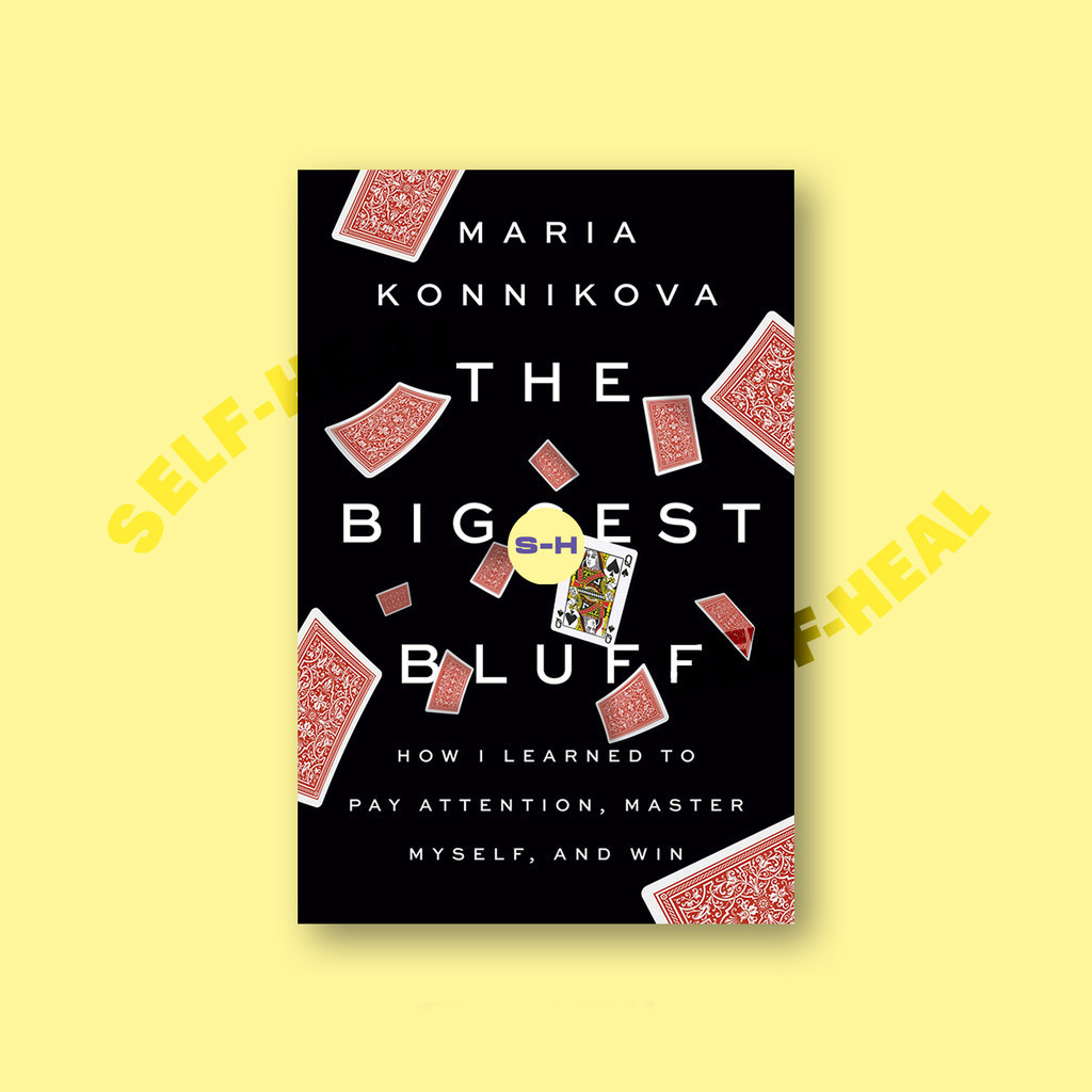 

The Biggest Bluff - How I Learned to Pay Attention, Master Myself, and Win - Maria Konnikova