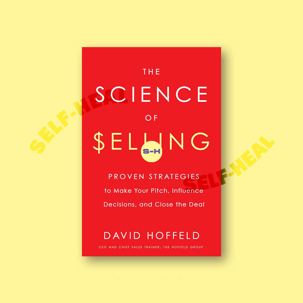 

The Science of Selling - David Hoffeld