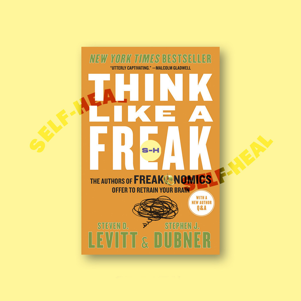 

Think Like a Freak - The Authors of Freakon - Steven D. Levitt