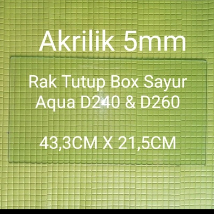 Rak Tutup Box Sayur Akrilik Kulkas Aqua D240 & D260