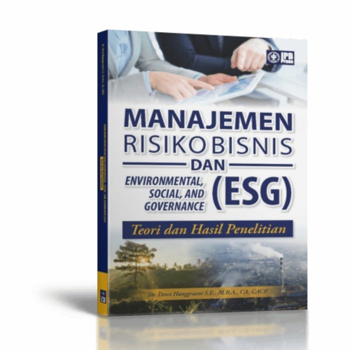 

Manajemen Risiko Bisnis Dan Environmental, Social, And Governance (Esg