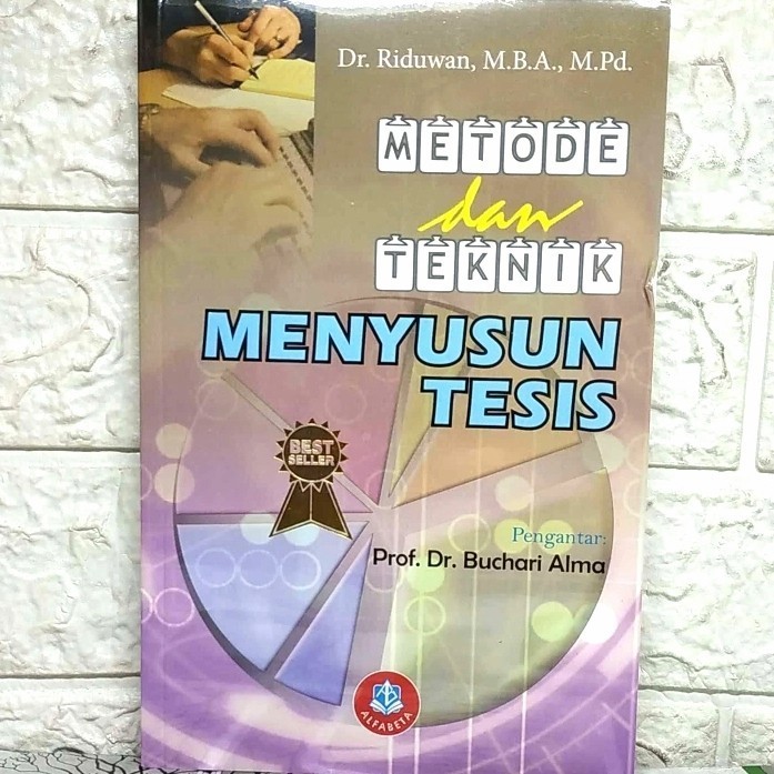 

Buku Metode Dan Teknik Menyusun Tesis Dr. Riduwan M.B.A., M.Pd.