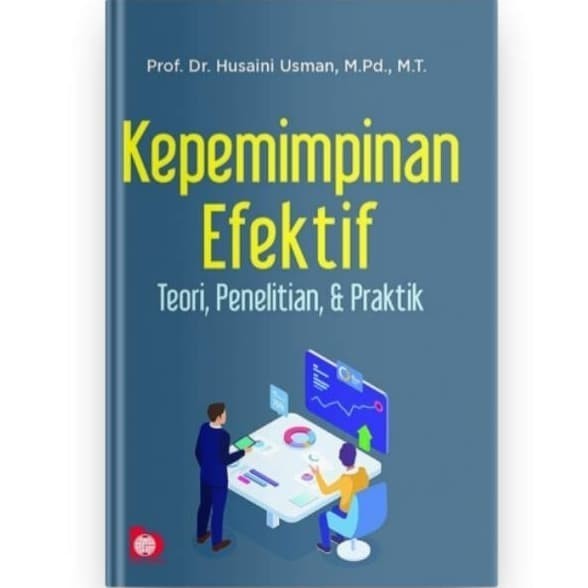 

Kepemimpinan Efektif Teori Penelitian & Praktik