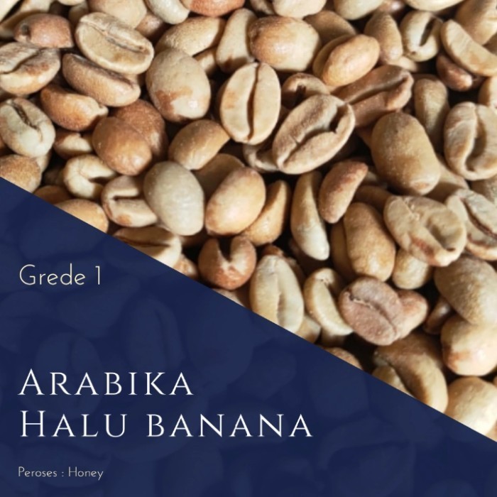 

Ready arabika green bean HALU BANANA peroses honey