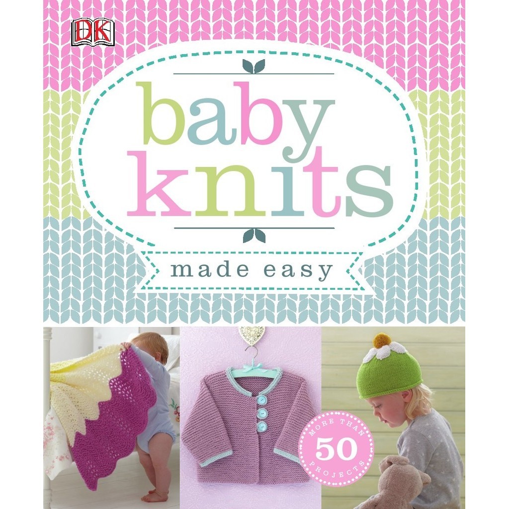 

Baby Knits Made Easy ( D )