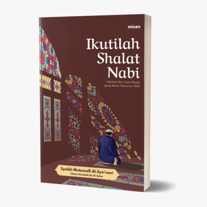 

BUKU IKUTILAH SHALAT NABI - SYAIKH MUTAWALLI AL-SYA'RAWI
