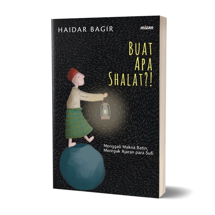 

Buku: Buat Apa Shalat karya r Bagir