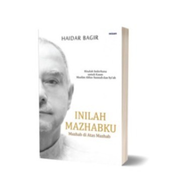 

BUKU INILAH MAZHABKU : MAZHAB DI ATAS MAZHAB - R BAGIR