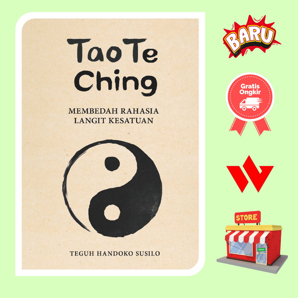 Buku Tao Te Ching Membedah Rahasia Langit Kesatuan - Teguh Handoko Susilo