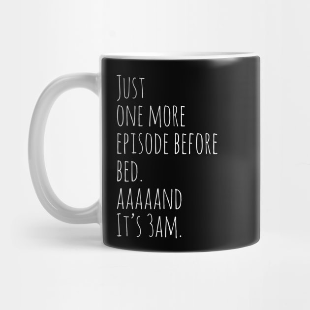 Just One More Episode Coffee Mug Just One More Episode Coffee Mug