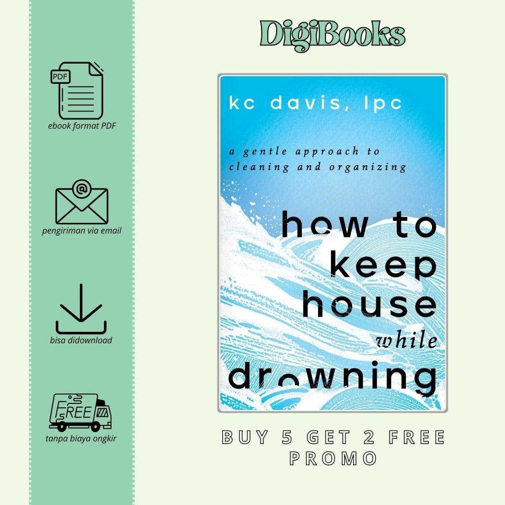 

How to Keep House While Drowning : A Gentle Approach to Cleaning and Organizing - K.C. Davis (Bahasa Inggris)