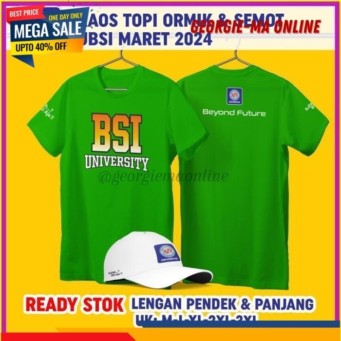 KAOS DAN TOPI BAJU ORMIK SEMOT UNIVERSITAS BSI UBSI BINA SARANA KULIAH KUALITAS TERBAIK