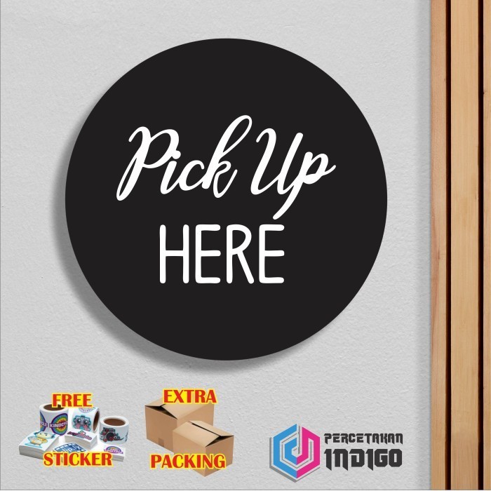 

Promo Papan tanda akrilik sign board Pick Up Here Bulat TYPOGRAPY Keren