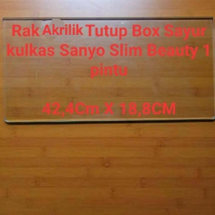 RAK KACA TUTUP BOX SAYUR KULKAS SANYO SLIM BEAUTY 1 PINTU