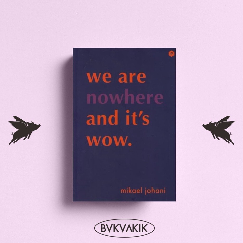 We Are Nowhere And It's Wow - Mikael Johani