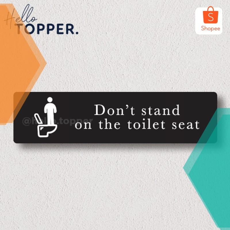 

Grosir Akrilik Sign Board Label UV Print - Don't stand on the toilet seat - Putih Keren