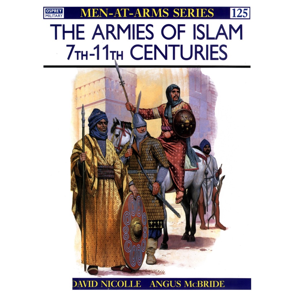 

Osprey - Men-at-Arms 125 - The Armies of Islam 7th-11th Centuries (Sejarah / D)