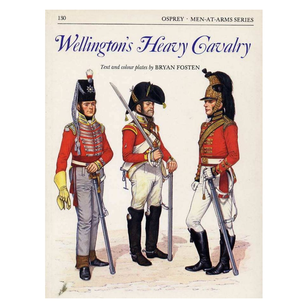 

Osprey - Men-at-Arms 130 - Wellington's Heavy Cavalry (Sejarah / D)