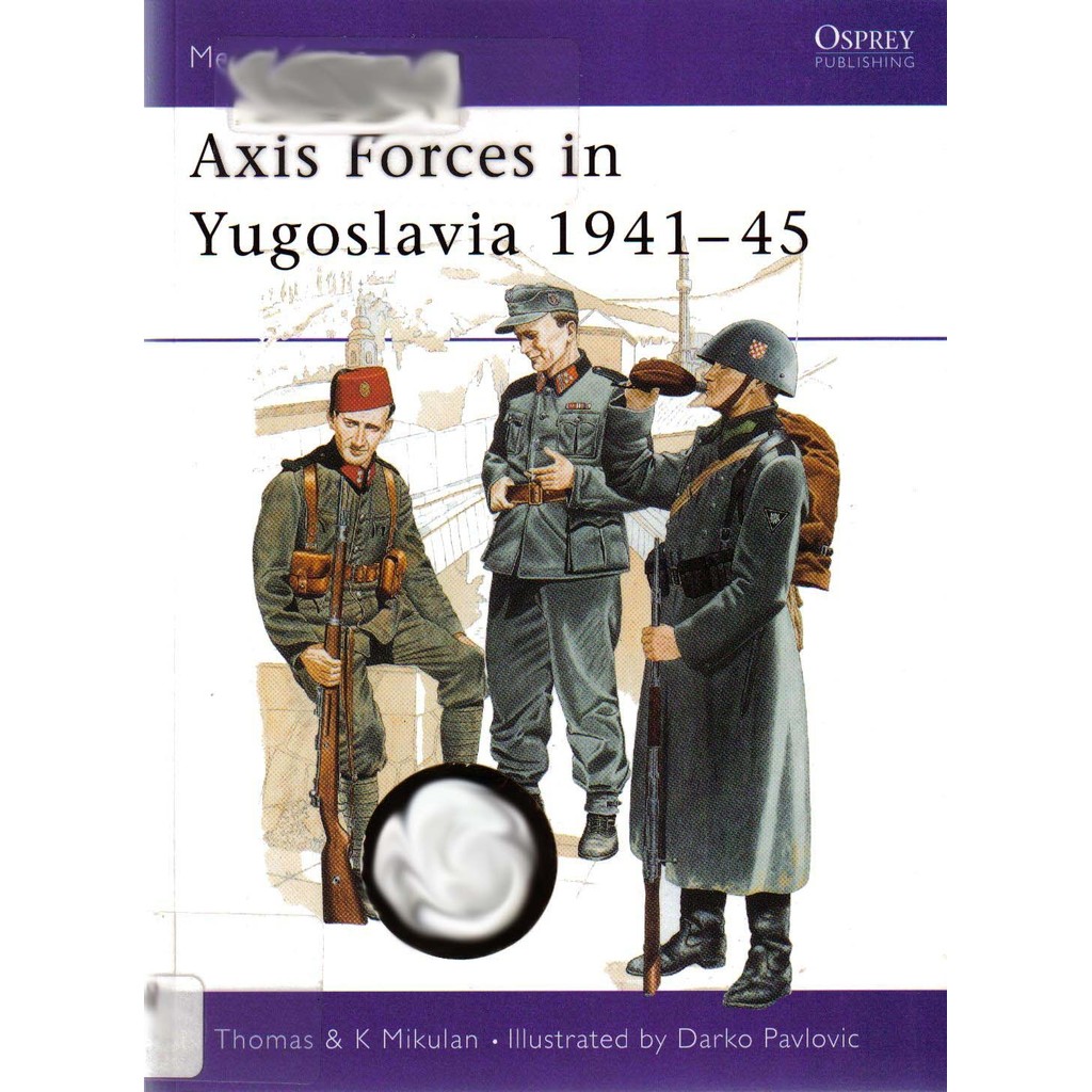 

Osprey - Men-at-Arms 282 - Axis Forces in Yugoslavia 1941-45 (Sejarah / D)