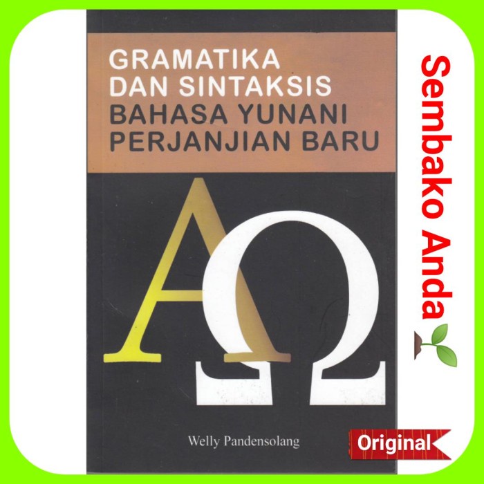 GRAMATIKA & SINTAKSIS BAHASA YUNANI PERJANJIAN BARU WELLY PANDENSOLANG