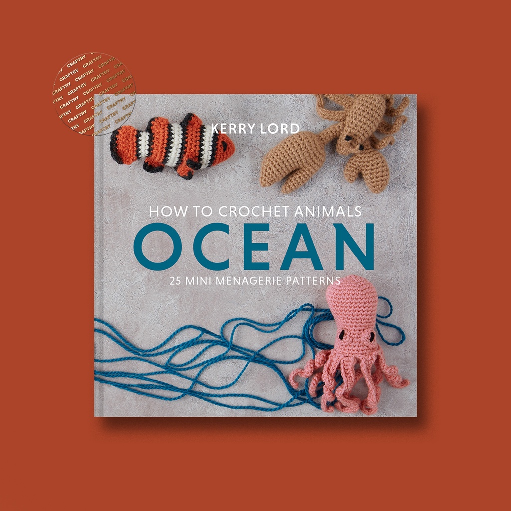 

How to Crochet Animals - Ocean - Kerry Lord