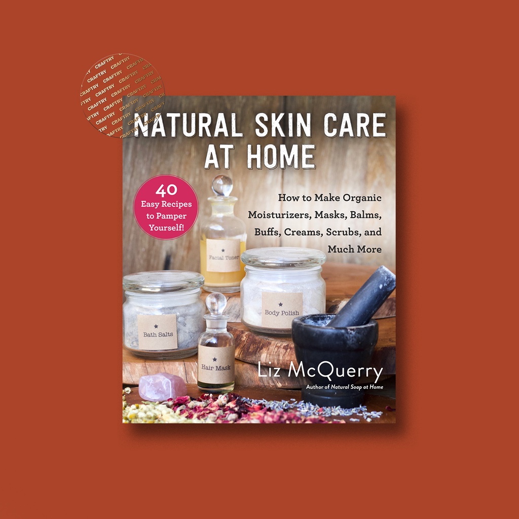 

Natural Skin Care at Home - Liz McQuerry