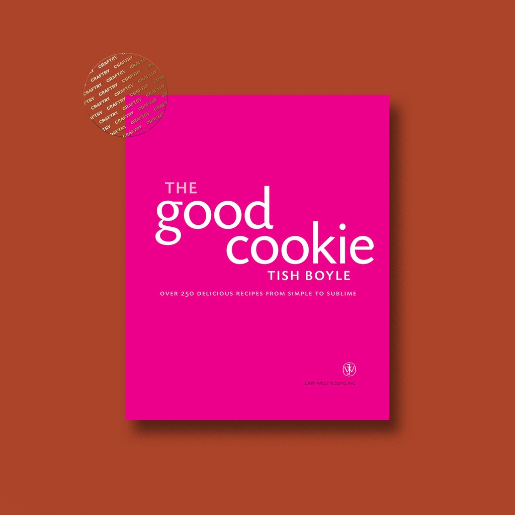 

The Good Cookie - Over 250 Delicious Recipes - Tish Boyle