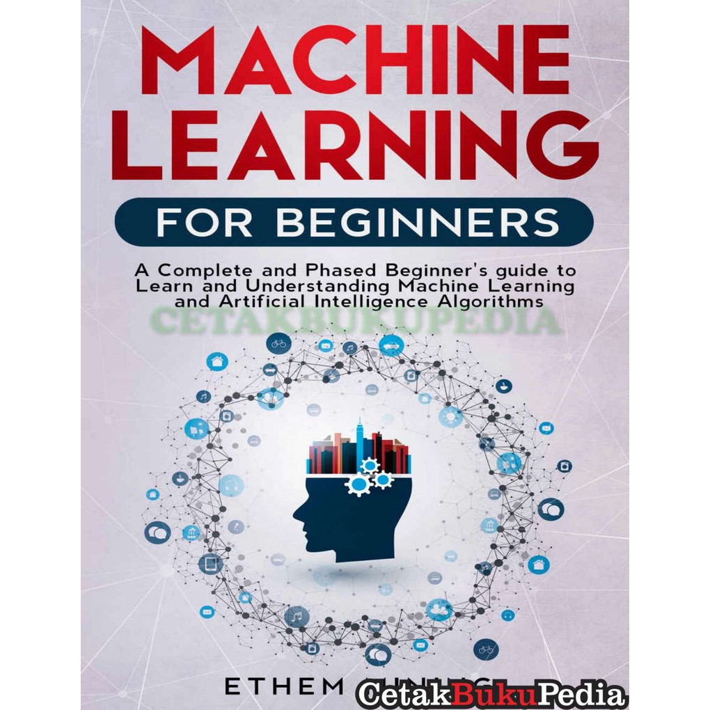 Machine Learning Beginners A Complete Phased Beginners Guide To