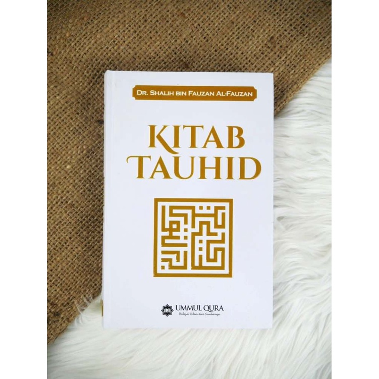 Kitab Tauhid , terjemahan kitab tauhid 1-3 Dr. Shalih bin Fauzan