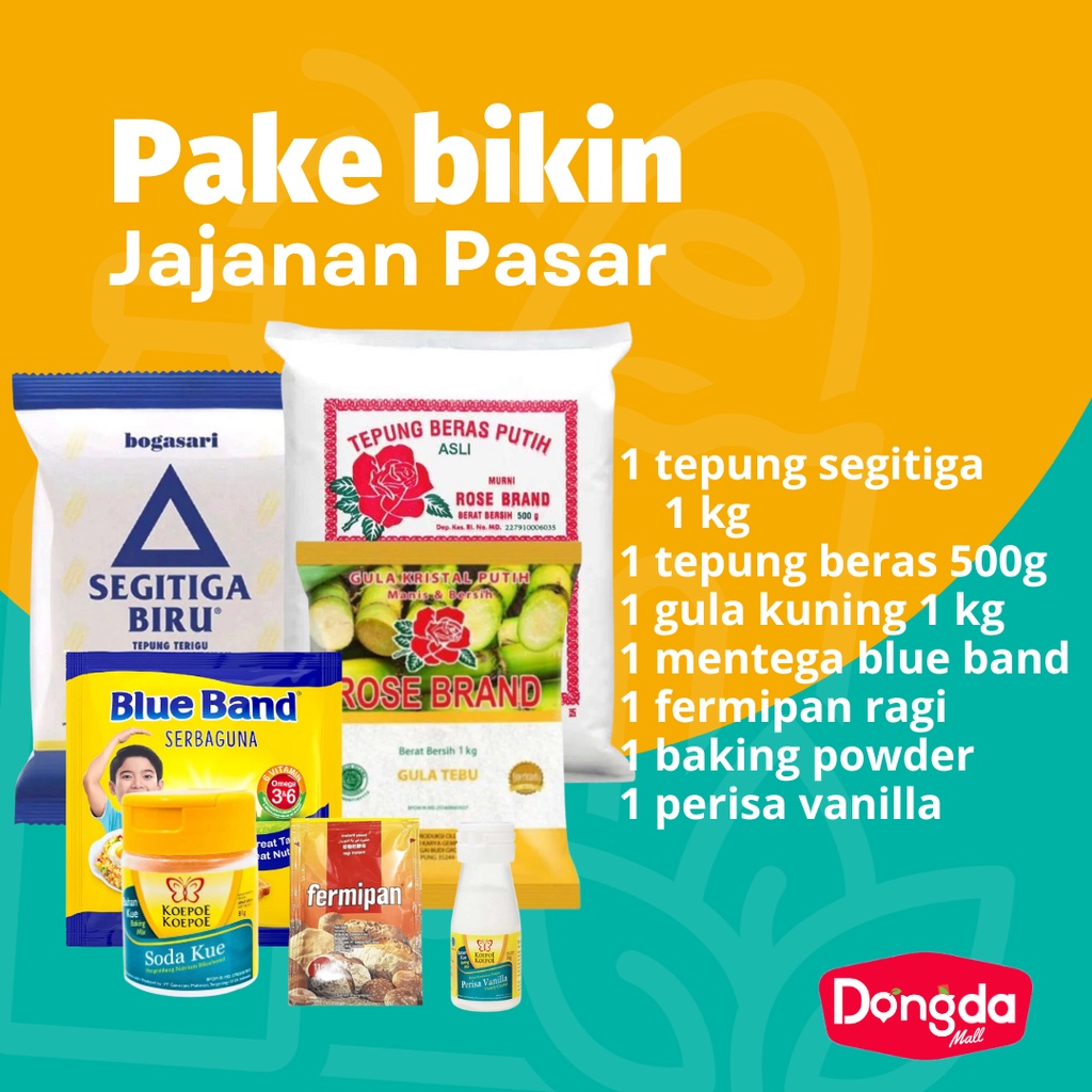 

DONGDA * Paket Bikin Jajanan Pasar: 1 Tepung segitiga biru+ 1 Tepung Beras Rose Brand + 1 Gula Kuning Rose Brand + 1 mentega blue band+ 1 fermipan ragi+ 1 baking powder + 1 perisa vanilla