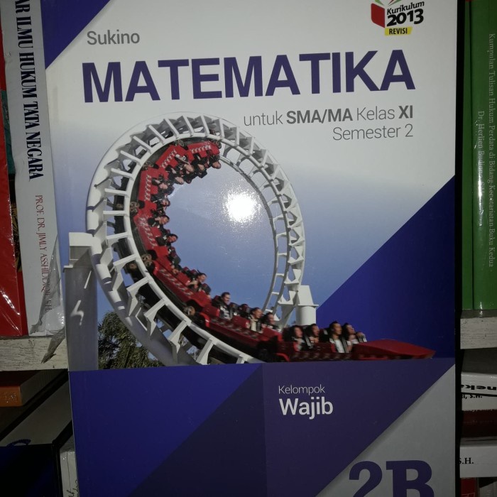 PROMO BUKU MATEMATIKA 2B WAJIB SMA/MA XI SEMESTER 2 KUR 2013 REV BY SUKINO TERMURAH
