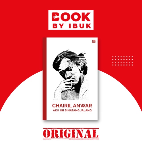 Buku Aku Ini Binatang Jalang, Buku Kumpulan Puisi Chairil Anwar, [GPU]