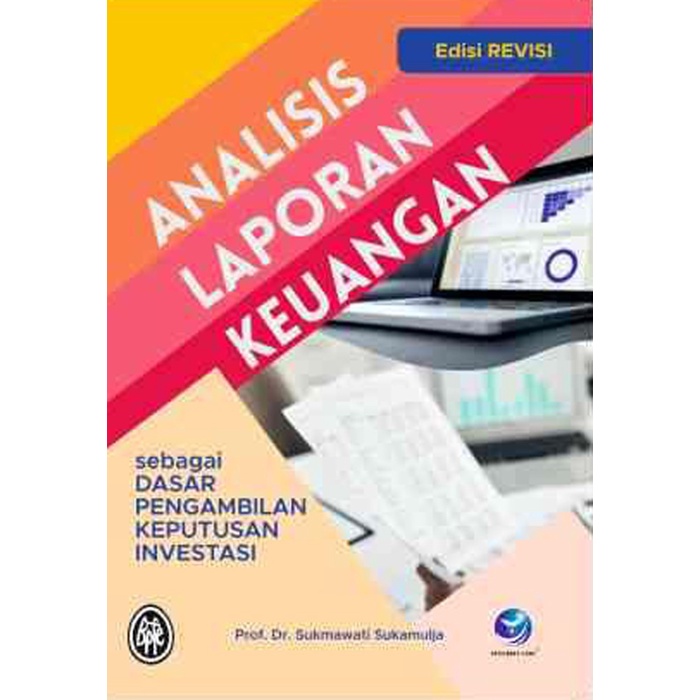 

Analisis Laporan Keuangan, Sebagai Dasar Pengambil Keputusan Investasi