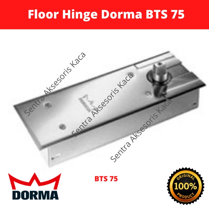 Floor Hinge Bts 75 Dorma/ Engsel Tanam Dorma