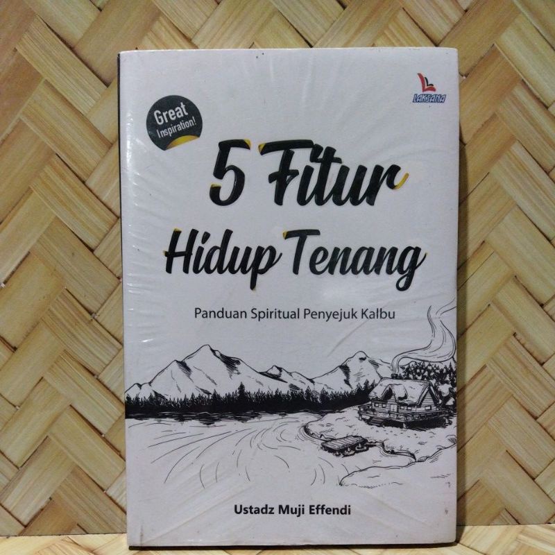 5 fitur hidup tenang. panduan spiritual penyejuk kalbu.   m4