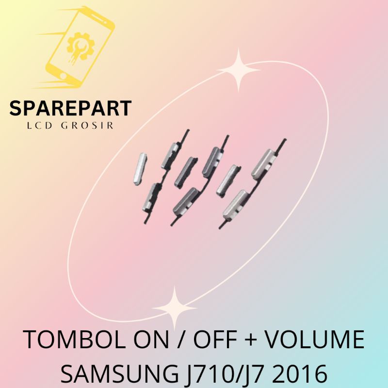 TOMBOL LUAR /TOMBOL ON /OFF + VOLUME SAMSUNG J710/J7 2016 ORIGINAL